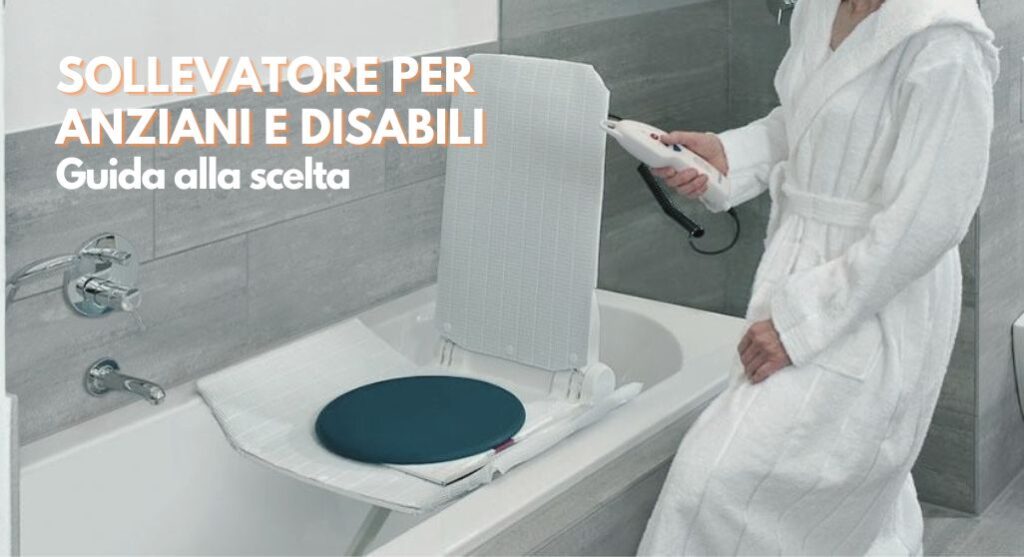 Immagine per Sollevatore per anziani e disabili: modelli, caratteristiche e guida alla scelta